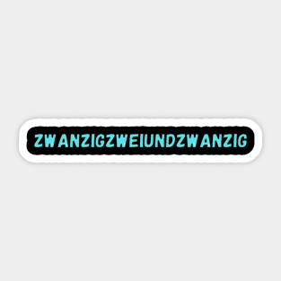 2022 in German is Zwanzigzweiundzwanzig Sticker